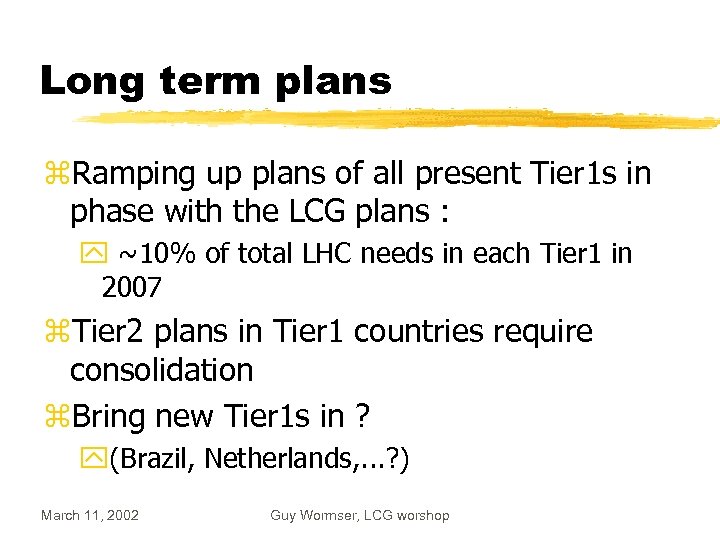 Long term plans z. Ramping up plans of all present Tier 1 s in