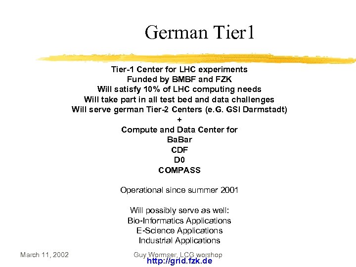 German Tier 1 Tier-1 Center for LHC experiments Funded by BMBF and FZK Will