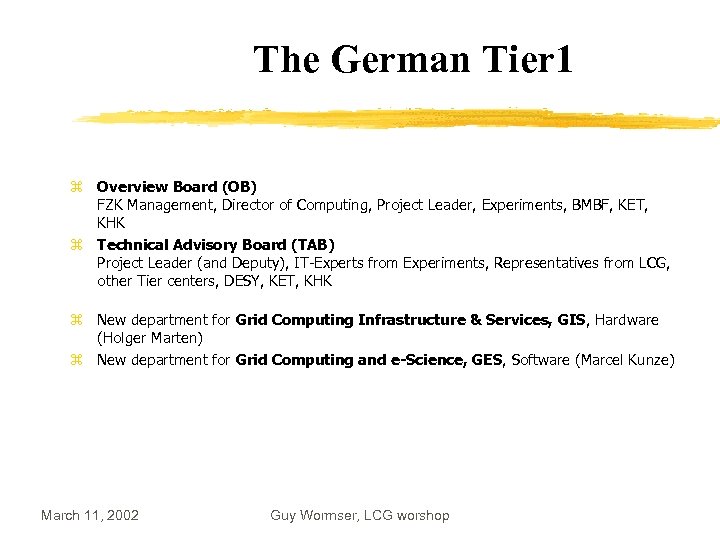 The German Tier 1 z Overview Board (OB) FZK Management, Director of Computing, Project