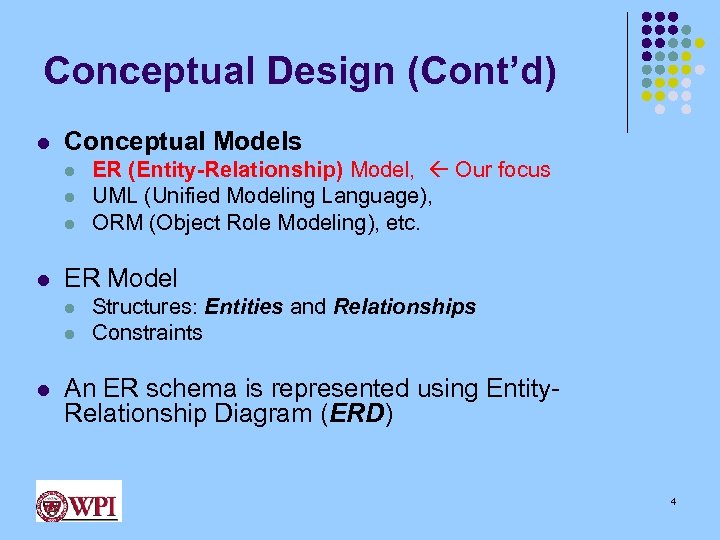 Conceptual Design (Cont’d) l Conceptual Models l l ER Model l ER (Entity-Relationship) Model,