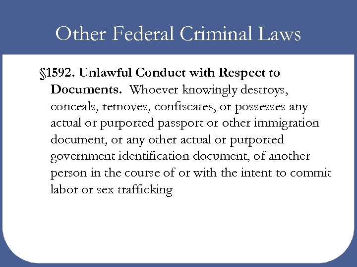 Other Federal Criminal Laws § 1592. Unlawful Conduct with Respect to Documents. Whoever knowingly