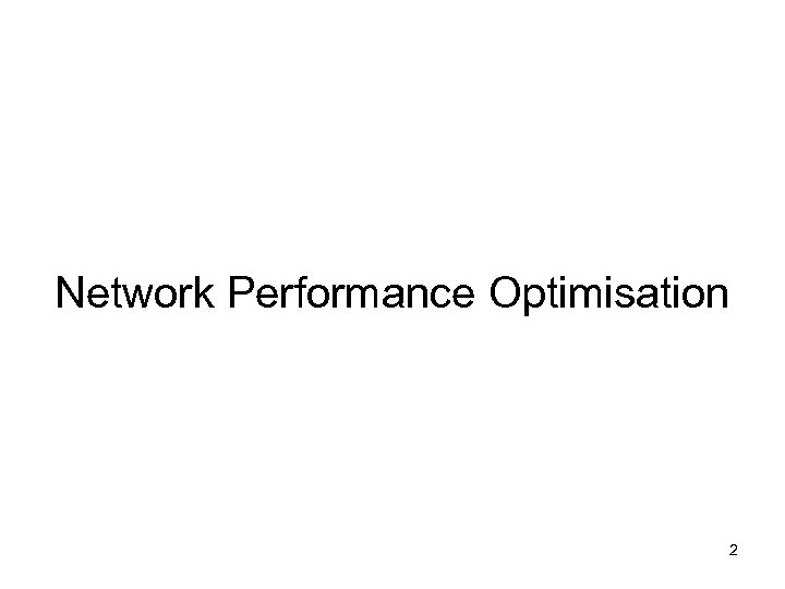 Network Performance Optimisation 2 