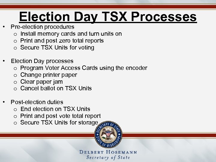 Election Day TSX Processes • Pre-election procedures o Install memory cards and turn units