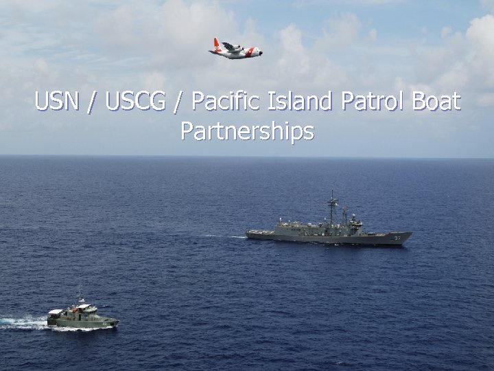 USN / USCG / Pacific Island Patrol Boat Partnerships 