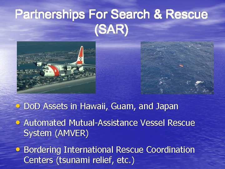 Partnerships For Search & Rescue (SAR) • Do. D Assets in Hawaii, Guam, and