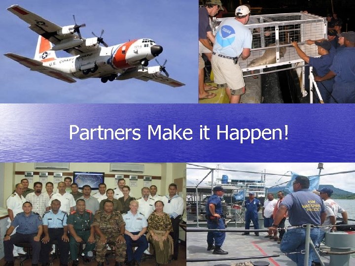 Partners Make it Happen! 