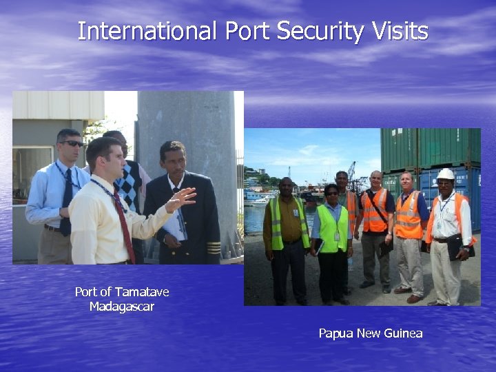 International Port Security Visits Port of Tamatave Madagascar Papua New Guinea 