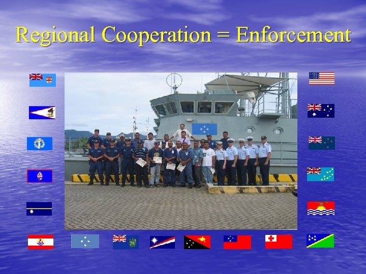 Regional Cooperation = Enforcement 