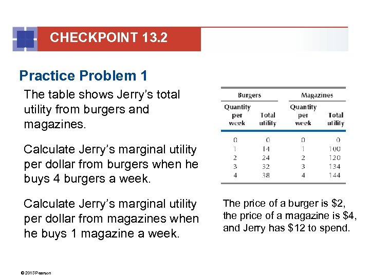 CHECKPOINT 13. 2 Practice Problem 1 The table shows Jerry’s total utility from burgers