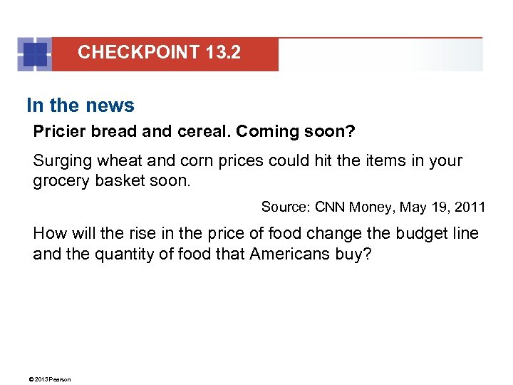 CHECKPOINT 13. 2 In the news Pricier bread and cereal. Coming soon? Surging wheat