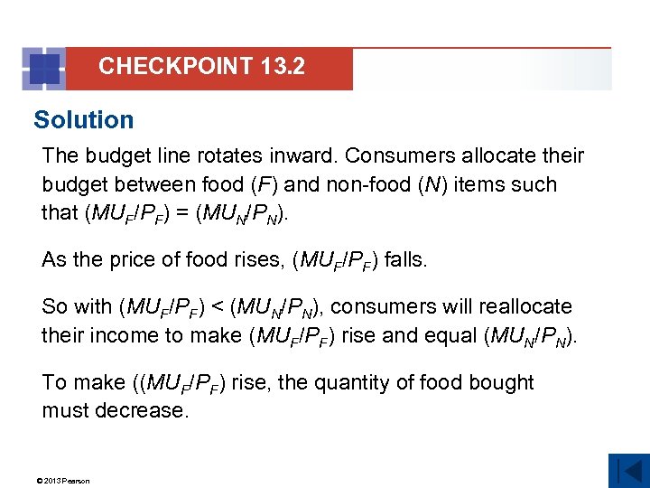 CHECKPOINT 13. 2 Solution The budget line rotates inward. Consumers allocate their budget between