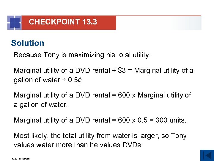 CHECKPOINT 13. 3 Solution Because Tony is maximizing his total utility: Marginal utility of