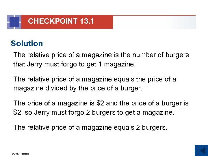CHECKPOINT 13. 1 Solution The relative price of a magazine is the number of