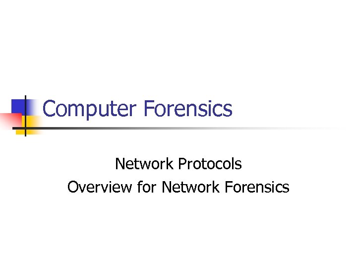 Computer Forensics Network Protocols Overview for Network Forensics 