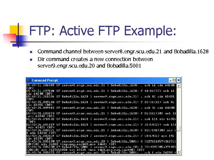 FTP: Active FTP Example: n n Command channel between server 8. engr. scu. edu.