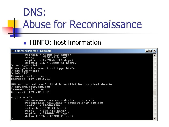 DNS: Abuse for Reconnaissance n HINFO: host information. 