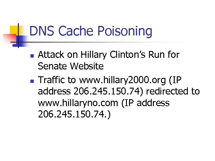 DNS Cache Poisoning n n Attack on Hillary Clinton’s Run for Senate Website Traffic