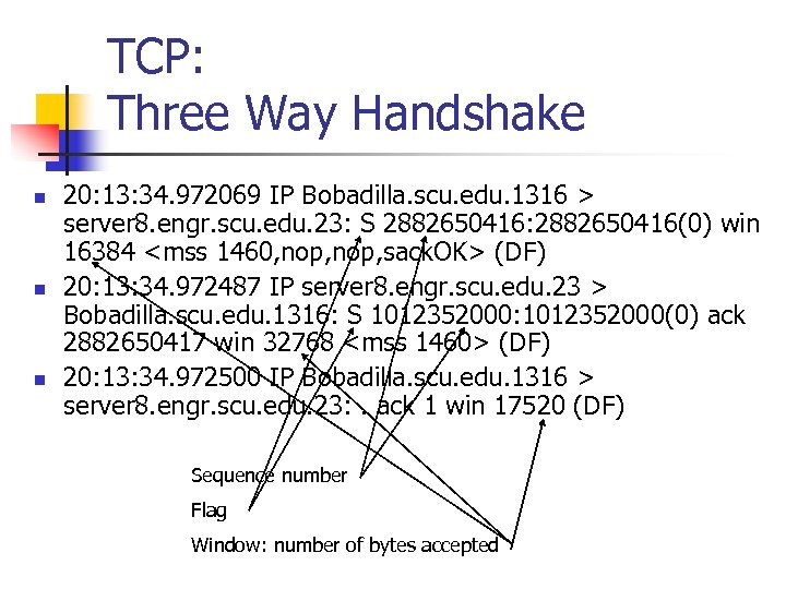 TCP: Three Way Handshake n n n 20: 13: 34. 972069 IP Bobadilla. scu.