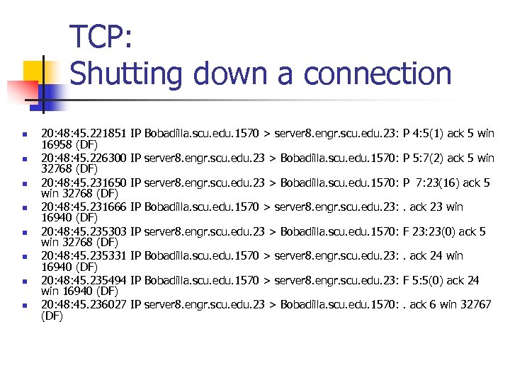 TCP: Shutting down a connection n n n n 20: 48: 45. 221851 16958