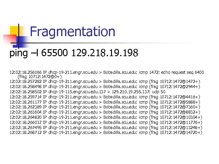 Fragmentation ping –l 65500 129. 218. 198 12: 02: 18. 256066 IP dhcp-19 -211.