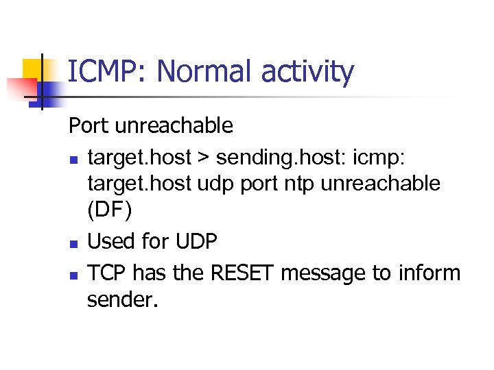 ICMP: Normal activity Port unreachable n target. host > sending. host: icmp: target. host