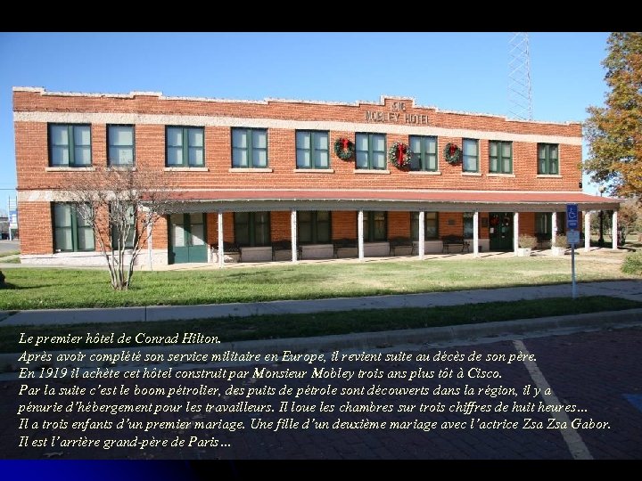 Le premier hôtel de Conrad Hilton. Après avoir complété son service militaire en Europe,