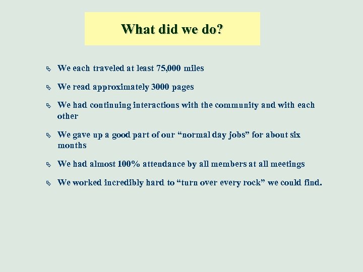 What did we do? Ä We each traveled at least 75, 000 miles Ä