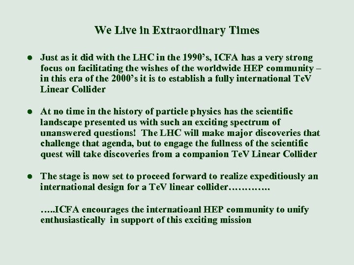 We Live in Extraordinary Times l Just as it did with the LHC in