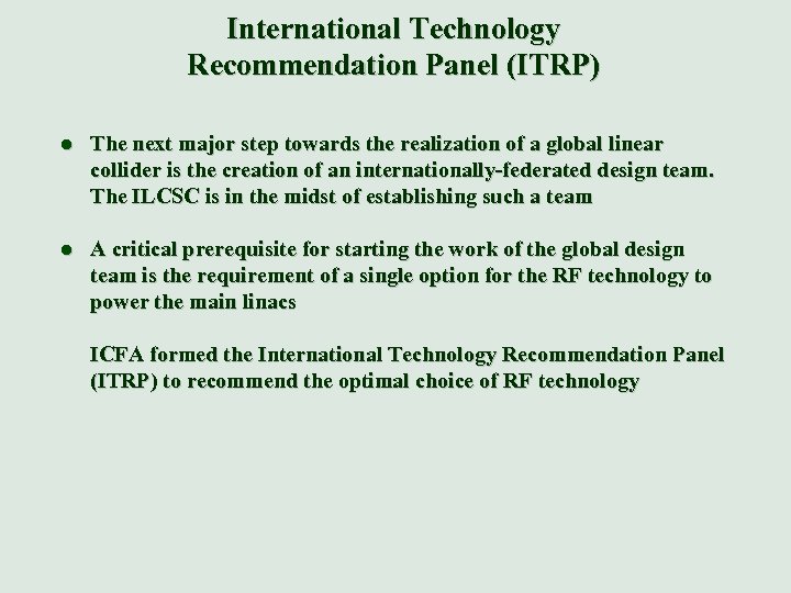 International Technology Recommendation Panel (ITRP) l The next major step towards the realization of