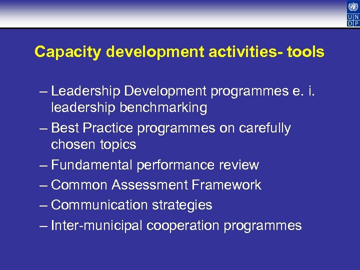 Capacity development activities- tools – Leadership Development programmes e. i. leadership benchmarking – Best