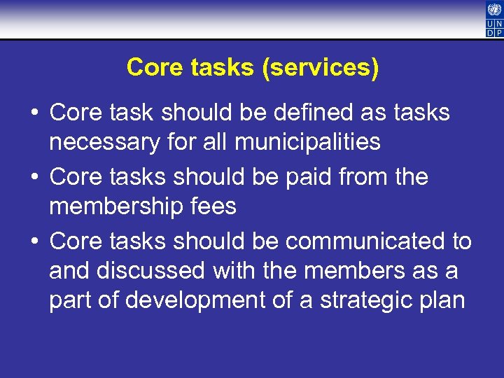 Core tasks (services) • Core task should be defined as tasks necessary for all