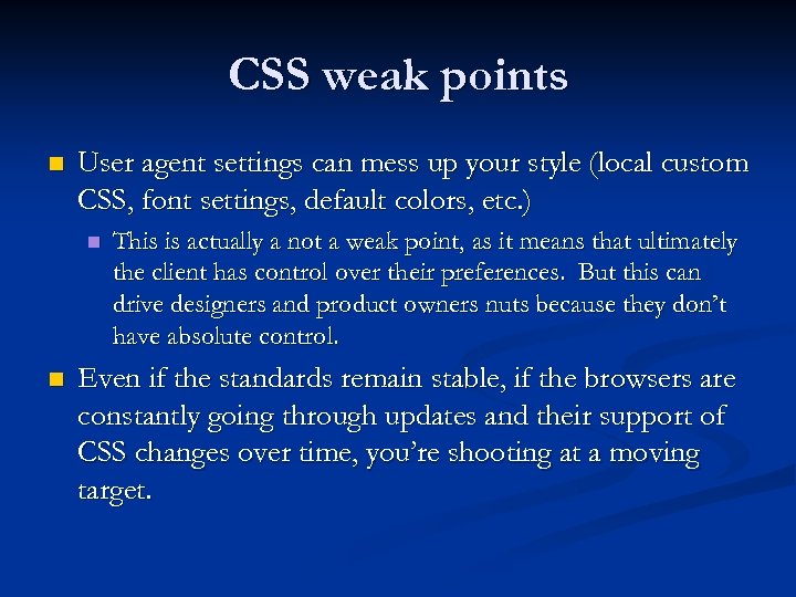 CSS weak points n User agent settings can mess up your style (local custom