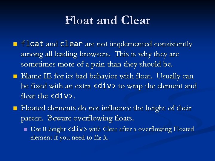 Float and Clear n n n float and clear are not implemented consistently among