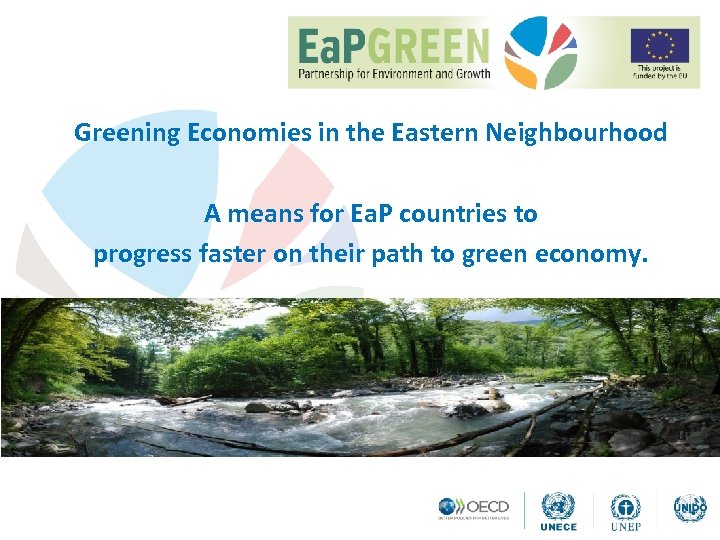 Greening Economies in the Eastern Neighbourhood A means for Ea. P countries to progress