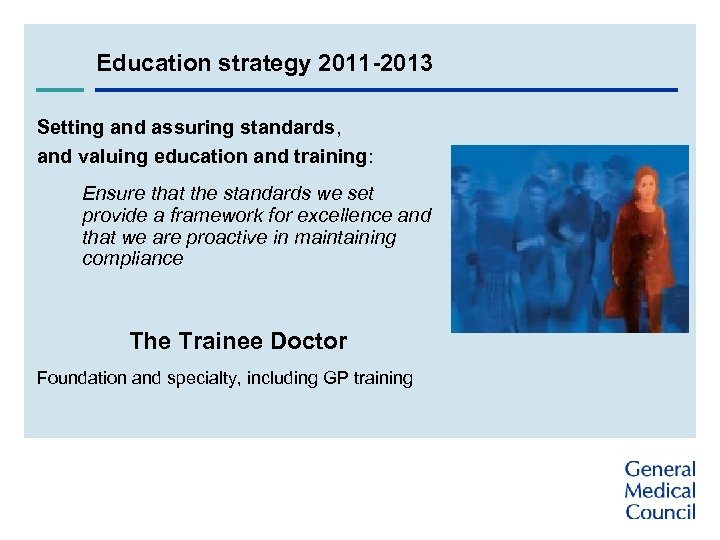 Education strategy 2011 -2013 Setting and assuring standards, and valuing education and training: Ensure