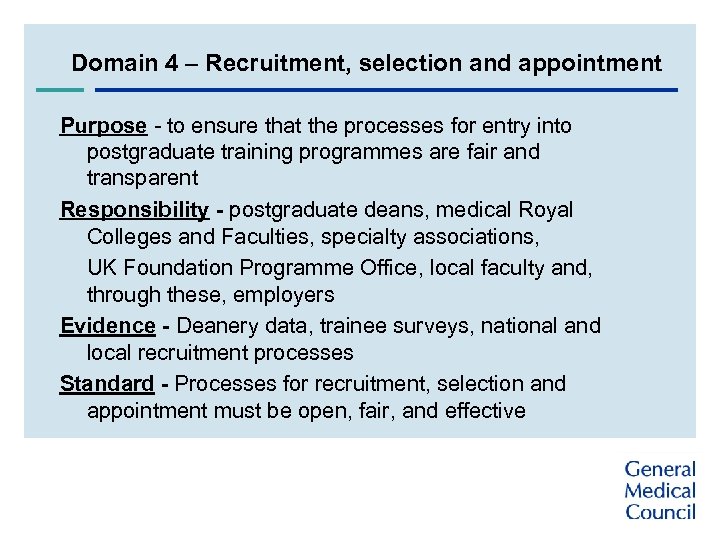 Domain 4 – Recruitment, selection and appointment Purpose - to ensure that the processes