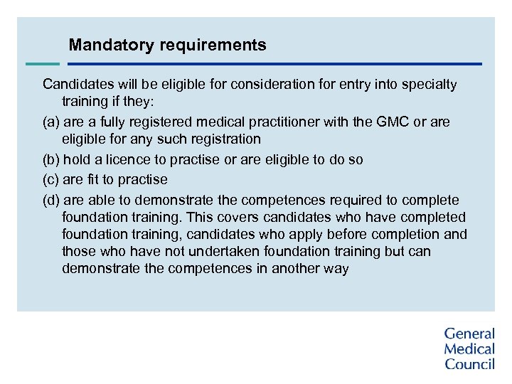 Mandatory requirements Candidates will be eligible for consideration for entry into specialty training if