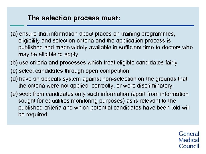 The selection process must: (a) ensure that information about places on training programmes, eligibility