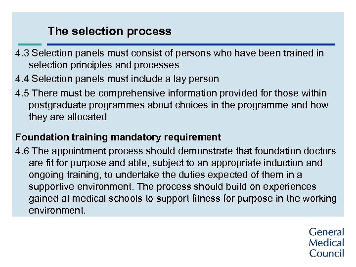 The selection process 4. 3 Selection panels must consist of persons who have been