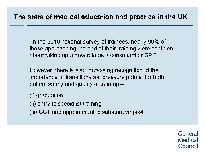 The state of medical education and practice in the UK “In the 2010 national