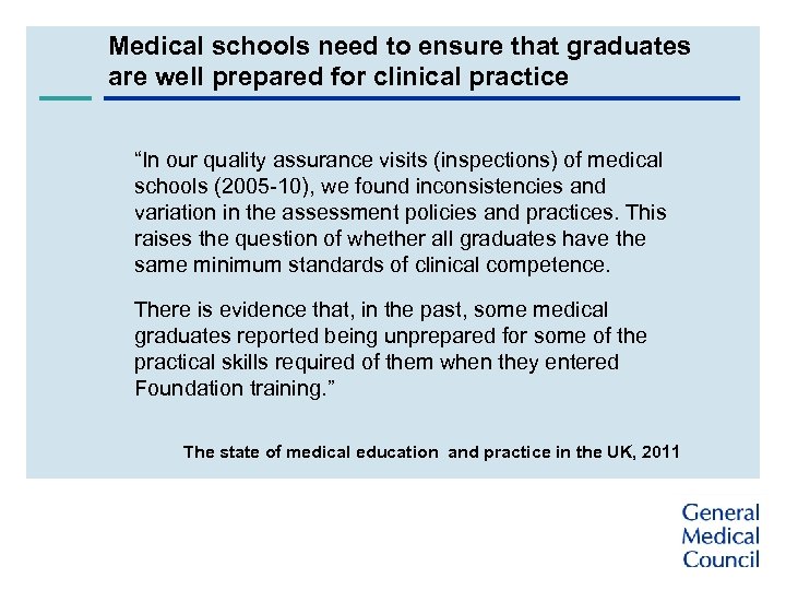 Medical schools need to ensure that graduates are well prepared for clinical practice “In