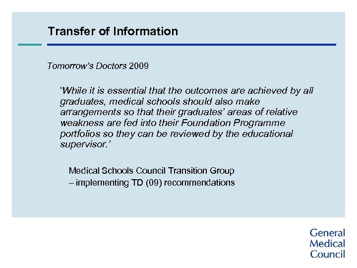 Transfer of Information Tomorrow’s Doctors 2009 ‘While it is essential that the outcomes are