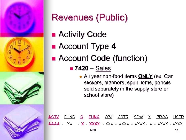 Revenues (Public) Activity Code n Account Type 4 n Account Code (function) n n