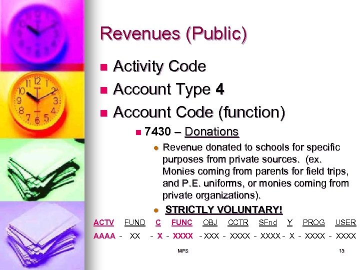 Revenues (Public) Activity Code n Account Type 4 n Account Code (function) n n