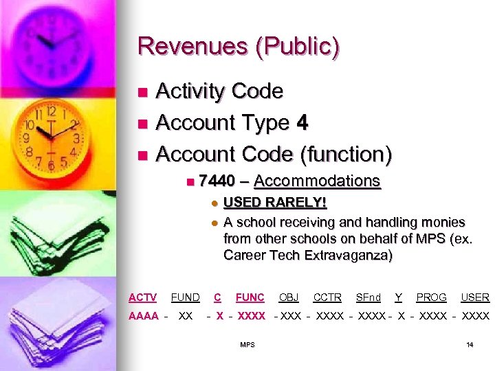 Revenues (Public) Activity Code n Account Type 4 n Account Code (function) n n