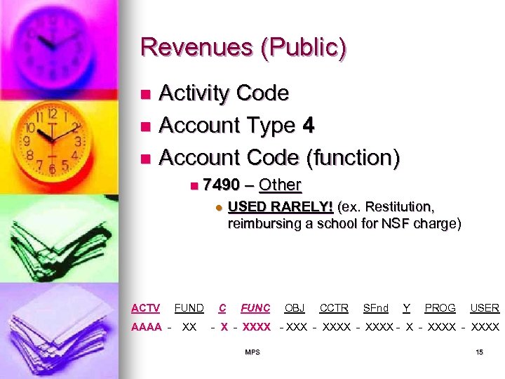 Revenues (Public) Activity Code n Account Type 4 n Account Code (function) n n