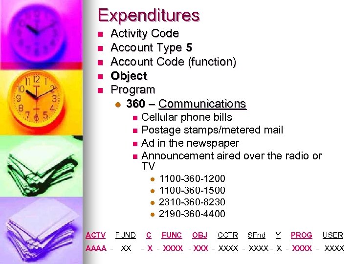 Expenditures n n n Activity Code Account Type 5 Account Code (function) Object Program