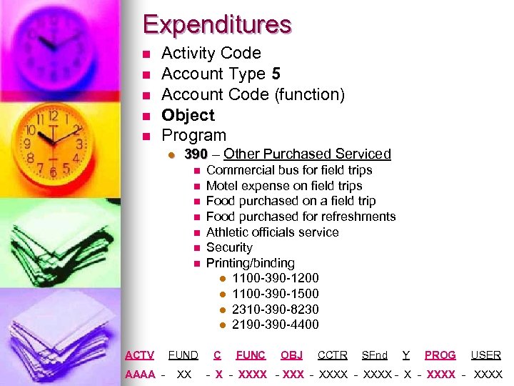 Expenditures n n n Activity Code Account Type 5 Account Code (function) Object Program