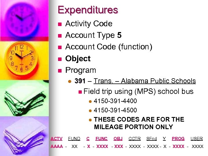 Expenditures n n n Activity Code Account Type 5 Account Code (function) Object Program