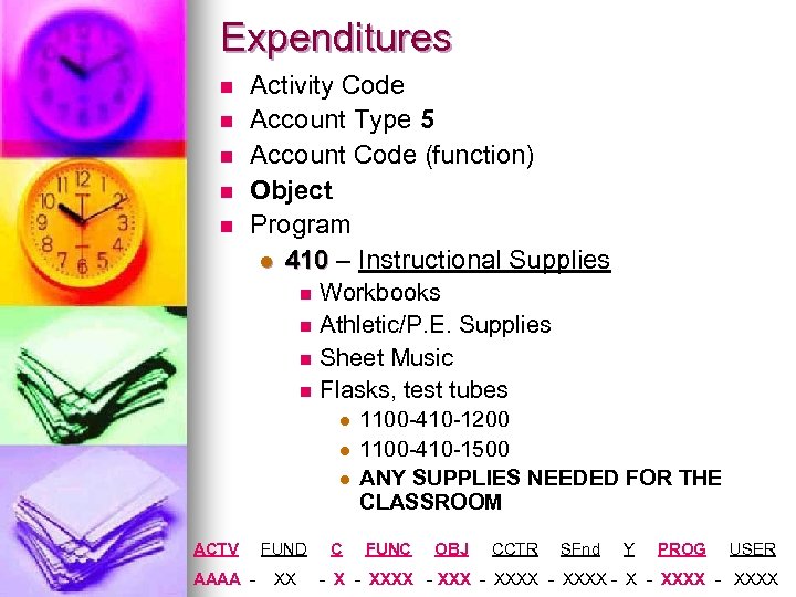 Expenditures n n n Activity Code Account Type 5 Account Code (function) Object Program